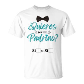 Quiereser Mi Padrino Bebe Regalos Para Padrinos Y Madrinas Camiseta unisex - Regaloses
