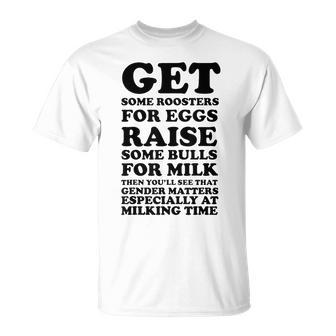 Get Some Roosters For Eggs & Raise Some Bulls For Milk T-Shirt - Thegiftio UK