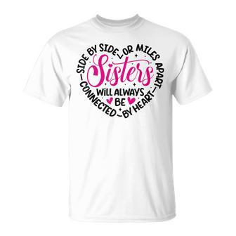 Sisters Will Always Be Connected By Heart Sister Sibling T-Shirt | Seseable UK