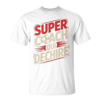 Super Coach Foot Homme Humour Football Idée Cadeau Drôle Haut De Gamme T-Shirt - Cadeauxyz