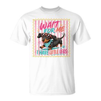 Wait For Me I Have Little Legs Dachshund Dog Lover T-Shirt | Seseable UK