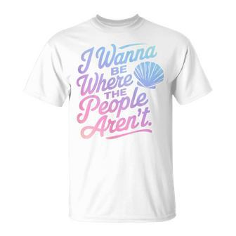 I Wanna Be Where The People Arent Shell Sarcastic Introvert T-Shirt - Thegiftio UK