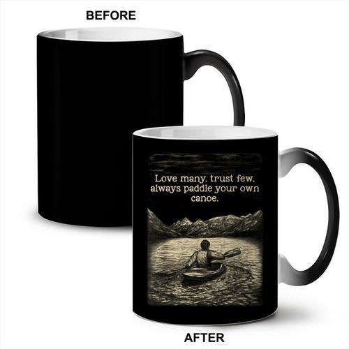 Love Many Trust Few Always Paddle Your Own Canoe Tee Coffee Color Changing Mug - Paddle Life
