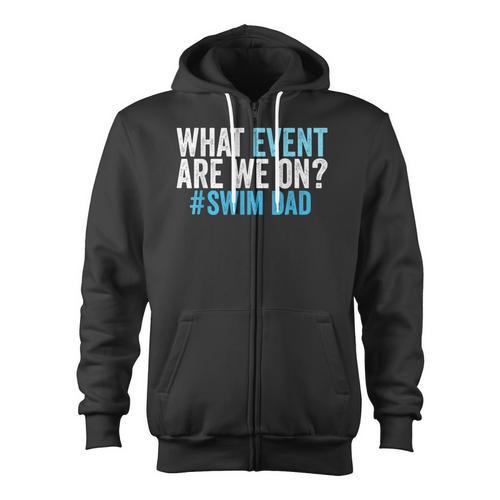 What Event Are We On Swim Dad Swimmer Father Swimming Zip Up Hoodie - SwimGear Co