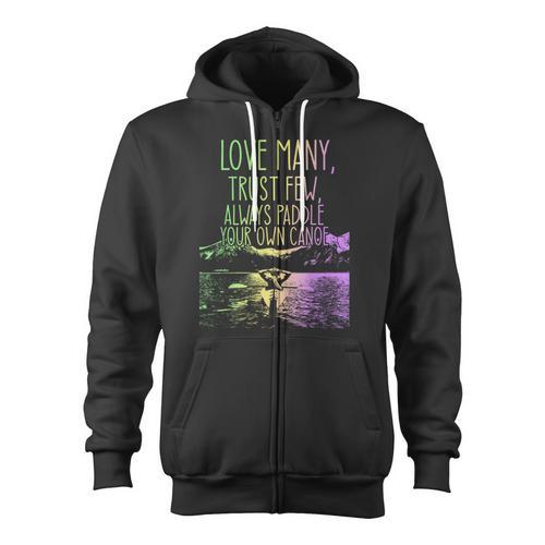 Love Many Trust Few Always Paddle Your Own Canoe Canoes Zip Up Hoodie - Paddle Life