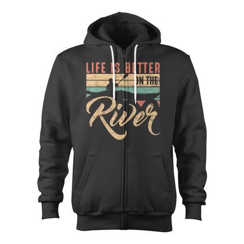 Rowing Canoe Kajak Life Is Better On The River Zip Up Hoodie - Paddle Life