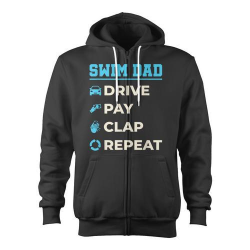 Swim Dad Drive Pay Clap Repeat Swimming Team Father Zip Up Hoodie - SwimGear Co