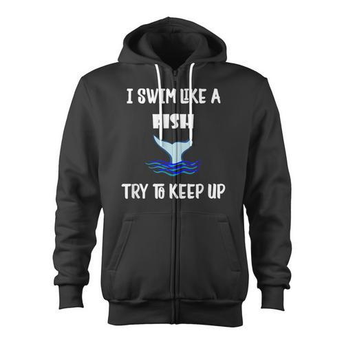 Swim Like a Fish Swimming Sport Exercise T Shirt Dk Zip Up Hoodie - SwimGear Co