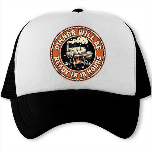 Dinner Will Be Ready In 18 Hours BBQ Dad Meat Smoker Trucker Cap - BBQ Dad Merch