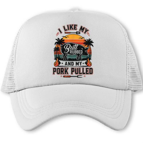 I Like My Butt Rubbed & Pork Pulled BBQ Dad Joke Grill Trucker Cap - BBQ Dad Merch