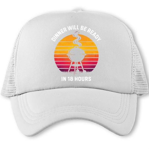 Dinner Will Be Ready In 18 Hours Retro BBQ Dad Trucker Cap - BBQ Dad Merch