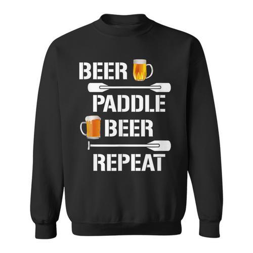 Canoe Kayak Tees Beer Paddle Repeat T-Shirt Sweatshirt - Paddle Life
