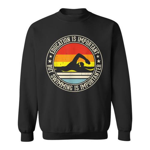 Education Is Important But Swimming Is Importanter Sweatshirt - SwimGear Co