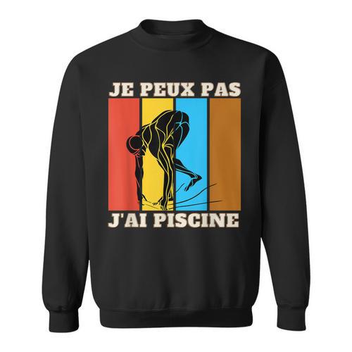 Je Peux Pas J'Ai Piscine Swimming Humour Retro Swimming Pool Sweatshirt - SwimGear Co