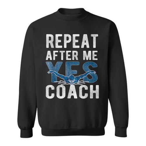 Repeat Yes Swim Coaching Swimming Coaches Sweatshirt - SwimGear Co