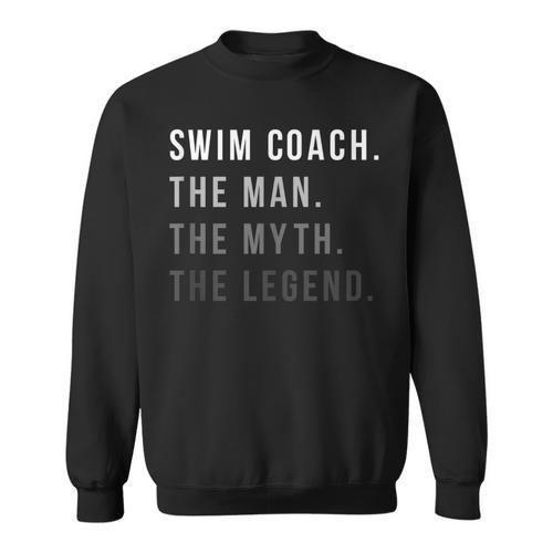 Swim Coach The Man The Myth The Legend Swimming Coach Sweatshirt - SwimGear Co