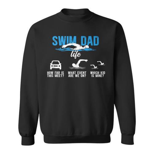 Swim Dad Life Swimming Dad Of A Swimmer Father Sweatshirt - SwimGear Co