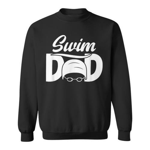 Swim Dad Proud Swimming Dad Of A Swimmer Dad Swim Father Sweatshirt - SwimGear Co