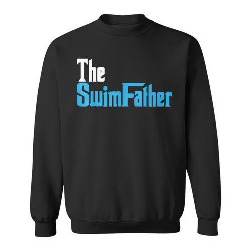 The SwimFather Saying Tee For Swimming Fatehrs Sweatshirt - SwimGear Co