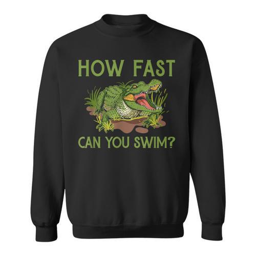 Swimmer Crocodile Swimming Humor How Fast You Can Swim Sweatshirt - SwimGear Co
