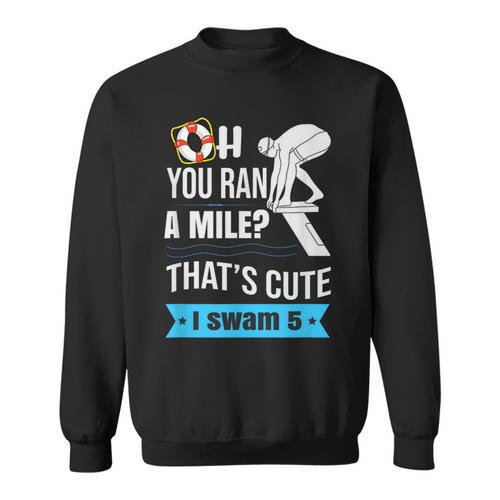 Swimming Saying For Swimmers Sweatshirt - SwimGear Co