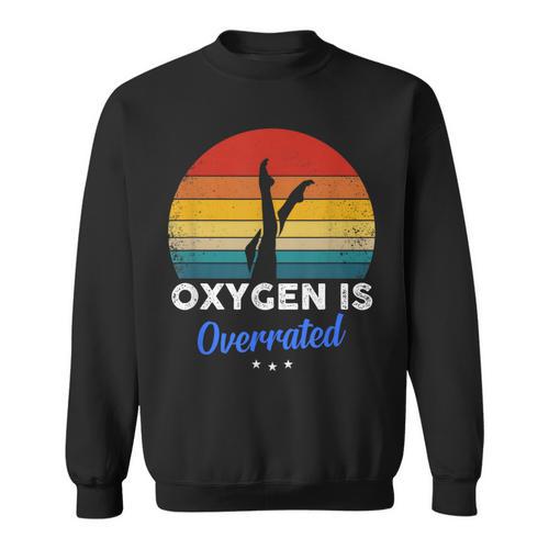 Synchronized Swimming Oxygen Is Overrated Sweatshirt - SwimGear Co