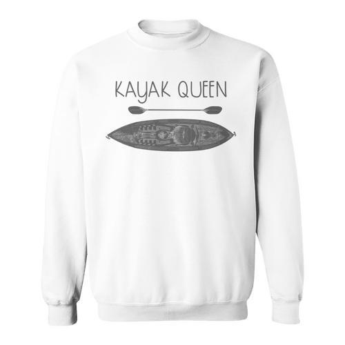 Kayak Queen Fun Kayak And Canoe Paddler Sweatshirt - Paddle Life