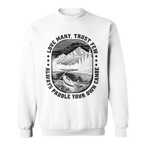 Love Many Trust Few Always Paddle Your Own Canoe Raglan Baseball Tee Sweatshirt - Paddle Life