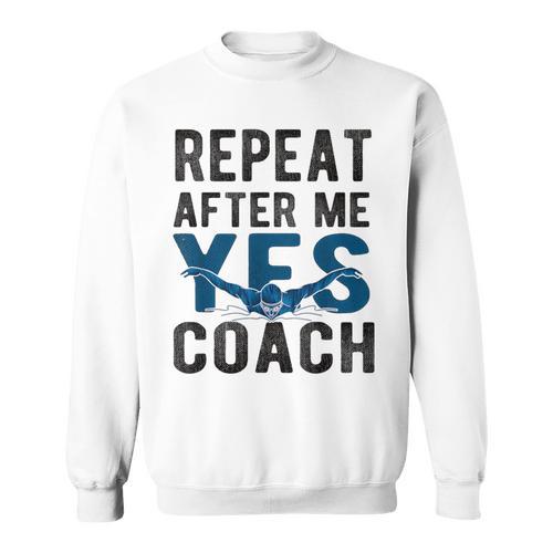 Repeat Yes Swim Coach Swimming Coach Sweatshirt - SwimGear Co