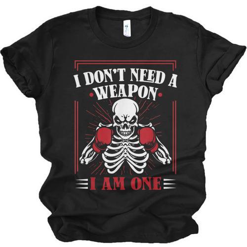 I Don't Need Weapon I Am One Muay Thai Kickboxer Fan Boxing Unisex Jersey T-Shirt - Nak Muay Co.