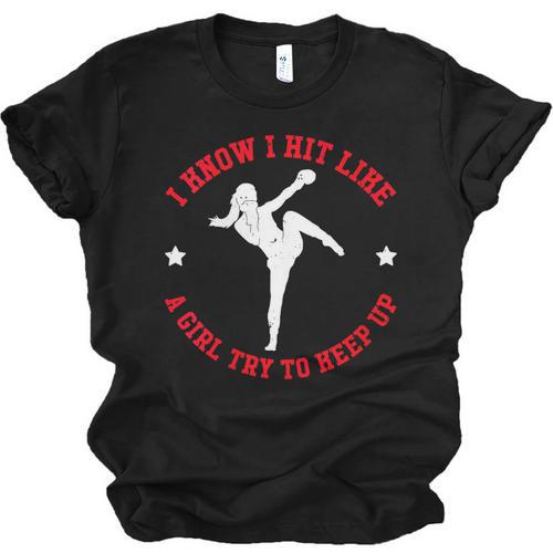 I Know I Hit Like A Girl Try To Keep Up Muay Thai Boxing Unisex Jersey T-Shirt - Nak Muay Co.