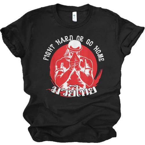 Muay Thai Sport Fight Hard Or Go Home Fighter Muay Thai Unisex Jersey T-Shirt - Nak Muay Co.