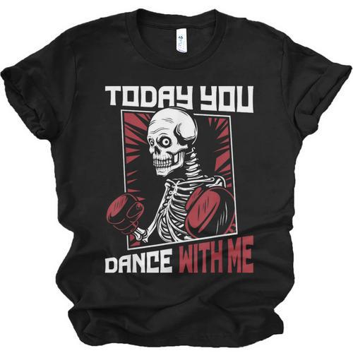 Today You Dance With Me Professional Boxer Muay Thai Boxing Unisex Jersey T-Shirt - Nak Muay Co.