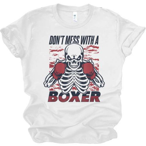 Don't Mess With A Boxer Kickboxer Fan Muay Thai Boxing Unisex Jersey T-Shirt - Nak Muay Co.