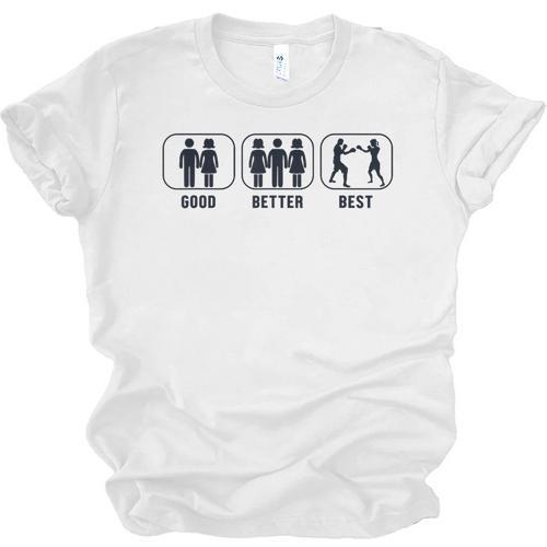 Good Better Best Boxer Kickboxer Fan Muay Thai Boxing Unisex Jersey T-Shirt - Nak Muay Co.