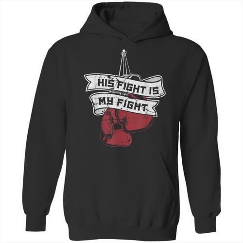 His Fight Is My Fight Muay Thai Kickboxer Fan Boxing Unisex Hoodie - Nak Muay Co.