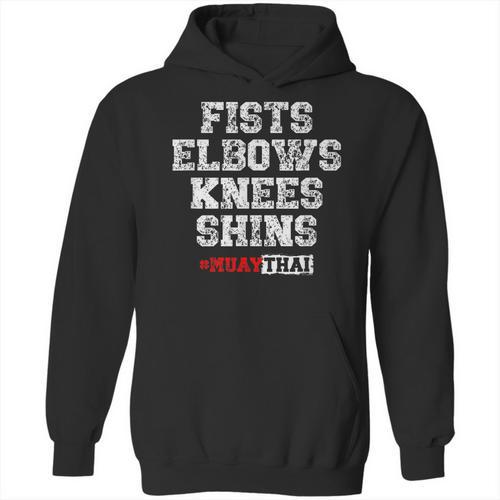 Fist Elbows Knees Shins Martial Arts Muay Thai Unisex Hoodie - Nak Muay Co.