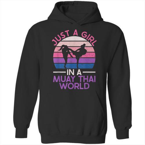 Just A Girl In A Muay Thai World Muay Thai Boxing Unisex Hoodie - Nak Muay Co.