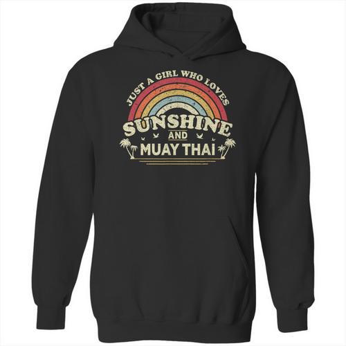 Muay Thai Shirt A Girl Who Loves Sunshine And Muay Thai Unisex Hoodie - Nak Muay Co.