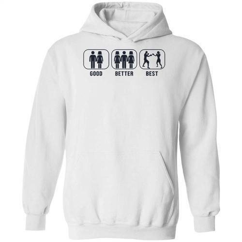 Good Better Best Boxer Kickboxer Fan Muay Thai Boxing Unisex Hoodie - Nak Muay Co.