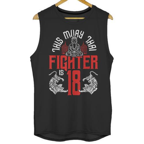 Muay Thai Fighter Is 18 Thai Boxing Muay Thai 18th Birthday Unisex Tank Top - Nak Muay Co.