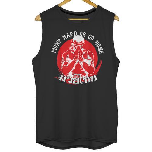 Muay Thai Sport Fight Hard Or Go Home Fighter Muay Thai Unisex Tank Top - Nak Muay Co.