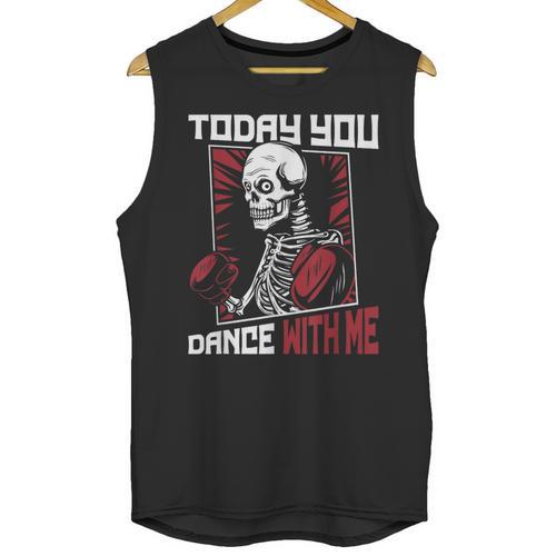 Today You Dance With Me Professional Boxer Muay Thai Boxing Unisex Tank Top - Nak Muay Co.