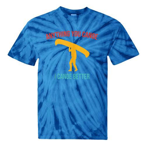 Anything You Canoe I Canoe Better Vintage Quote Sleeveless Tie-Dye T-Shirts - Paddle Life