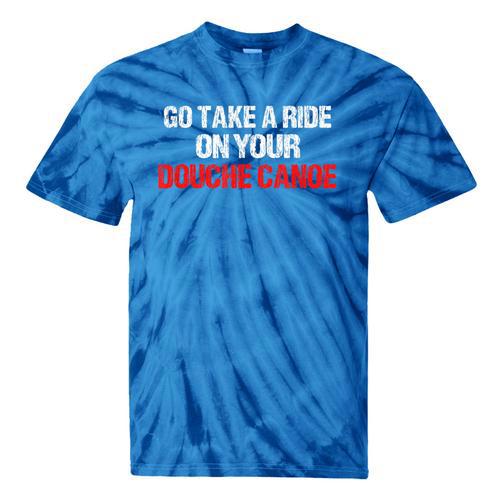 Douche Canoe Vulgar Profanity T-Shirt Tie-Dye T-Shirts - Paddle Life