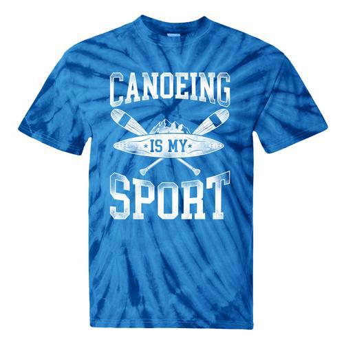 Canoe Canoeing Vintage Canoeing Is My Sport Tie-Dye T-Shirts - Paddle Life