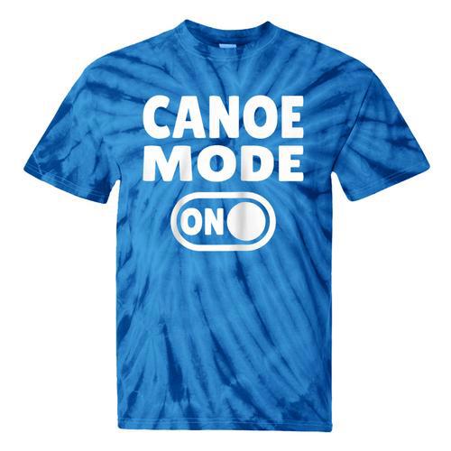 Canoe Mode ON Paddling Adventure Lake River Canoeing Raglan Baseball Tee Tie-Dye T-Shirts - Paddle Life