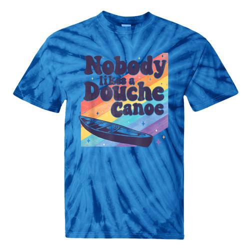 Don’t Be a Douche Canoe Saying Tie-Dye T-Shirts - Paddle Life