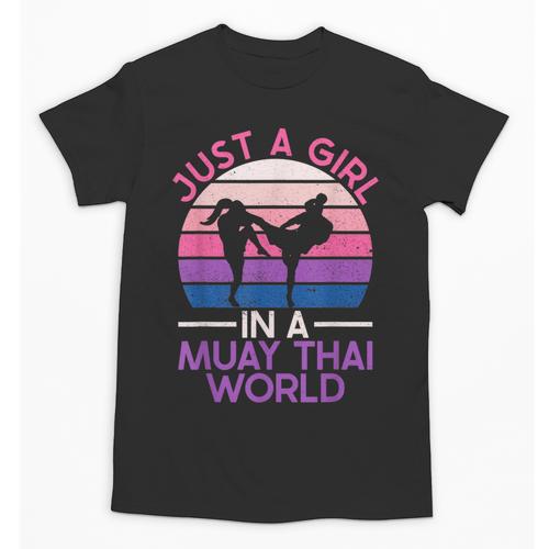 Just A Girl In A Muay Thai World Muay Thai Boxing Unisex T-Shirt - Nak Muay Co.
