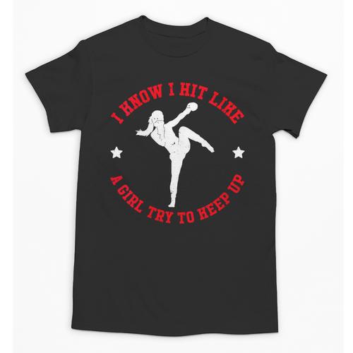 I Know I Hit Like A Girl Try To Keep Up Muay Thai Boxing Unisex T-Shirt - Nak Muay Co.